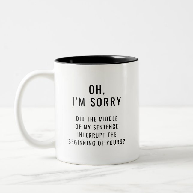 I'm sorry did the middle of my sentence interrupt Two-Tone coffee mug (Left)