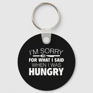 I'm Sorry For What I Said Key Ring