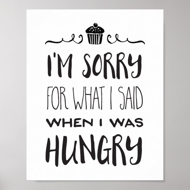 I'm Sorry for What I Said When I was Hungry Poster (Front)