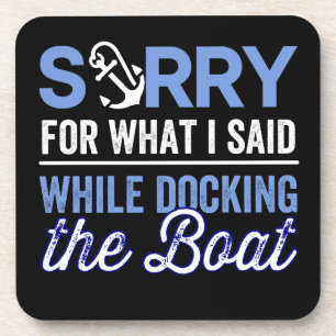 im sorry for what i said while i was docking coaster