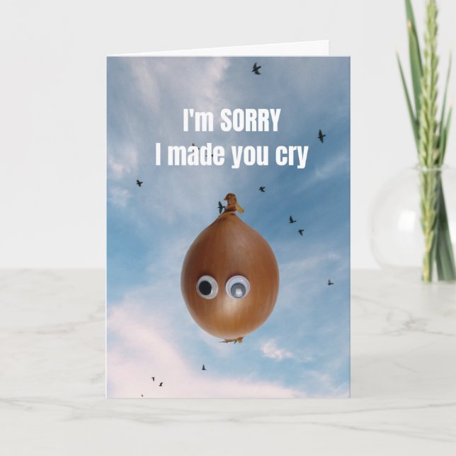 I'm sorry I made you cry. Card (Front)