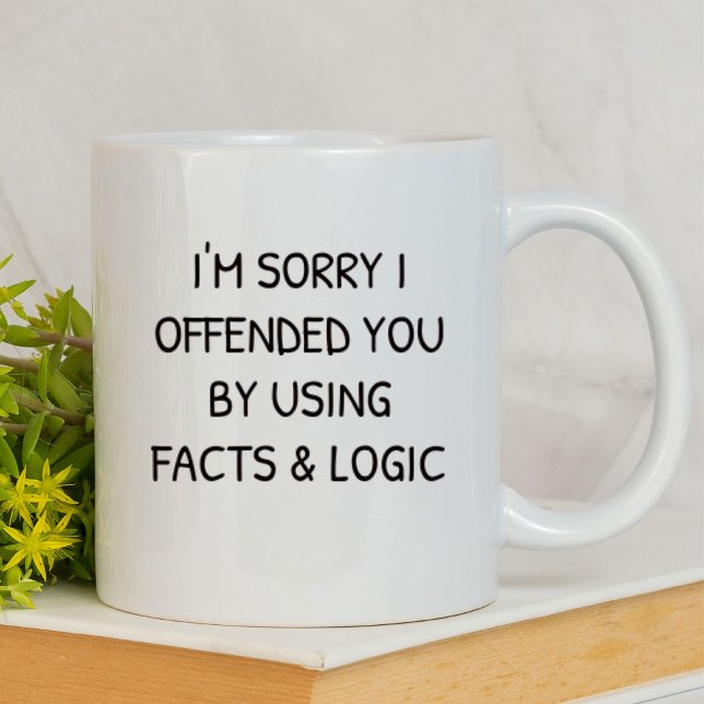 I'm Sorry I Offended You Funny | Sarcastic Mug (Creator Uploaded)