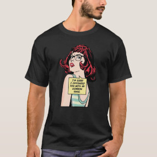 I'm Sorry I Offended You With My Common Sense Pop T-Shirt