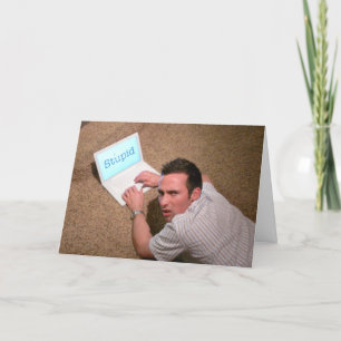 I'm sorry, I'm an idiot Card