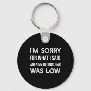 I'm Sorry T1D Type 1 Diabetes Diabetic Awareness W Key Ring