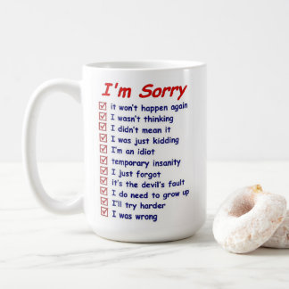 "I'm Sorry" with Great Excuses! Coffee Mug