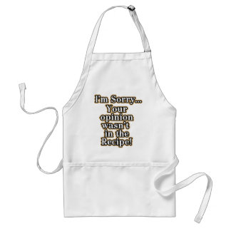 I'm sorry your opinion wasn't in the recipe standard apron