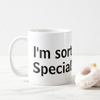 I'm Sort of very Special! Mug