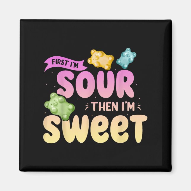 Im Sour Then Im Sweet Funny Candy Patch Sweet Kids Magnet (Front)