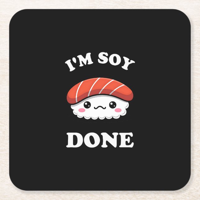 I'm Soy done Kawaii Sushi Square Paper Coaster (Front)