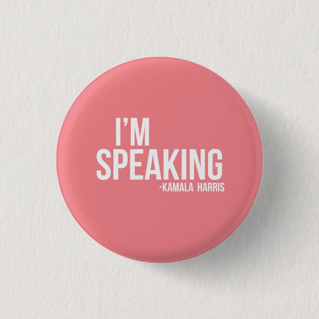 I'm Speaking - Kamal Harris in Pink 3 Cm Round Badge (Front)