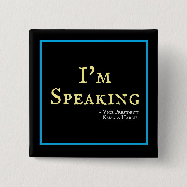  I'm SPEAKING Kamala Harris 2024 15 Cm Square Badge (Front)