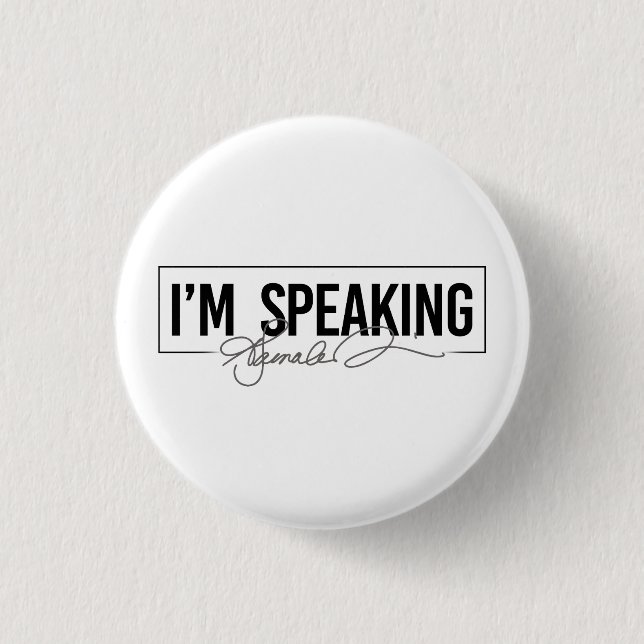 I'm Speaking - Kamala Harris 3 Cm Round Badge (Front)
