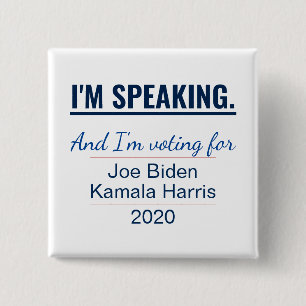 I'm Speaking Kamala Harris Biden 2020 Election 15 Cm Square Badge