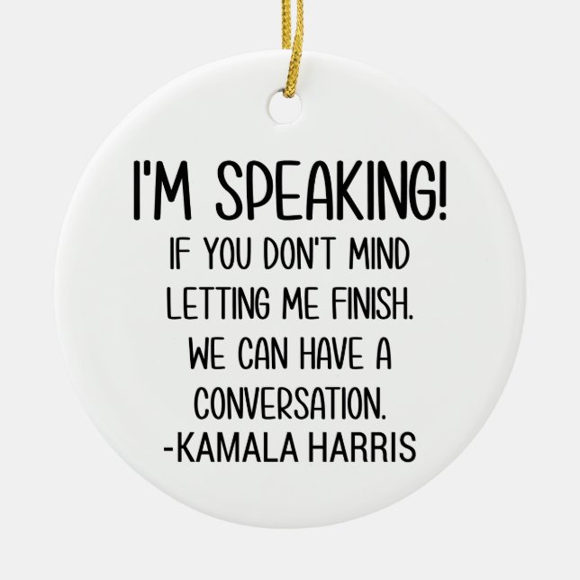 I'm Speaking - Kamala Harris Debate Feminism Biden Ceramic Tree Decoration (Front)