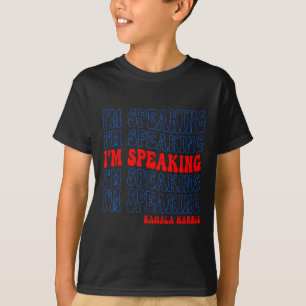 I'm Speaking Kamala Harris Election 2024 T-Shirt