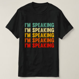 I'm Speaking Kamala Harris Vice President Debate T-Shirt