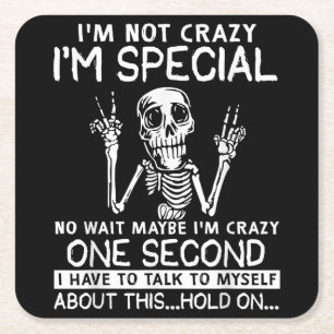 Im Special No Wait Maybe Im Crazy Skull Square Paper Coaster