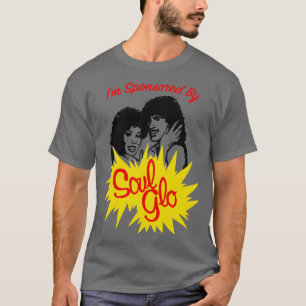 Im Sponsored By Soul Glo T-Shirt