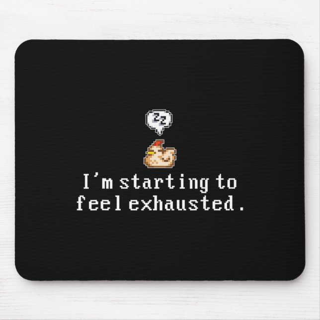 I'm Starting To Feel Exhausted, Sleepy Chicken  Mouse Pad (Front)