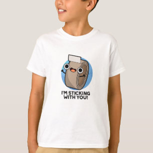 I'm Sticking With You Funny Duct Tape Pun  T-Shirt