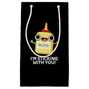 I'm Sticking With You Funny Glue Pun Dark BG Small Gift Bag