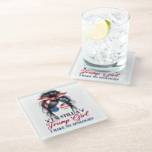 I'm Still A Trump Girl I Make No Apologies Glass Coaster