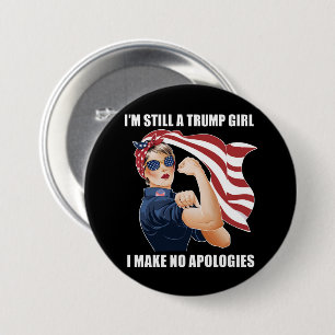 I'm Still A Trump Girl I Make No Apologies Trump  7.5 Cm Round Badge