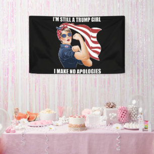 I'm Still A Trump Girl I Make No Apologies Trump  Banner