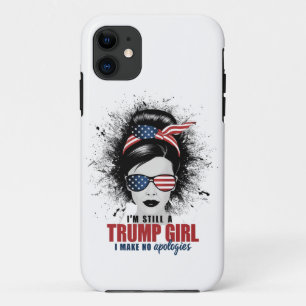 I'm Still A Trump Girl I Make No Apologies Trump Case-Mate iPhone Case