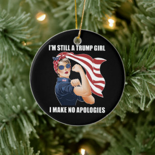 I'm Still A Trump Girl I Make No Apologies Trump  Ceramic Tree Decoration