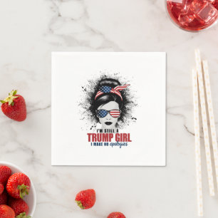 I'm Still A Trump Girl I Make No Apologies Trump Napkin