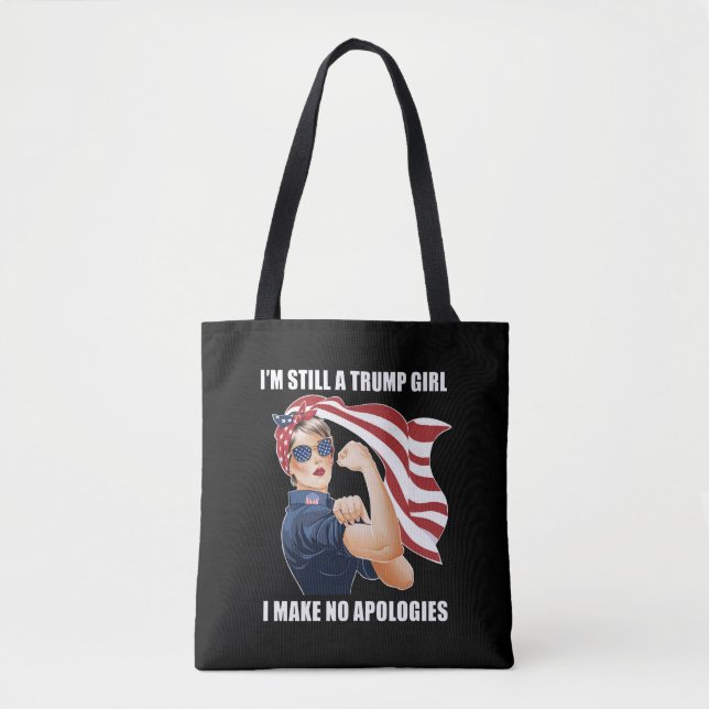 I'm Still A Trump Girl I Make No Apologies Trump  Tote Bag (Front)