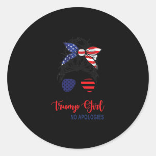 I'm Still A Trump Girl Make No Apologies Patriotic Classic Round Sticker