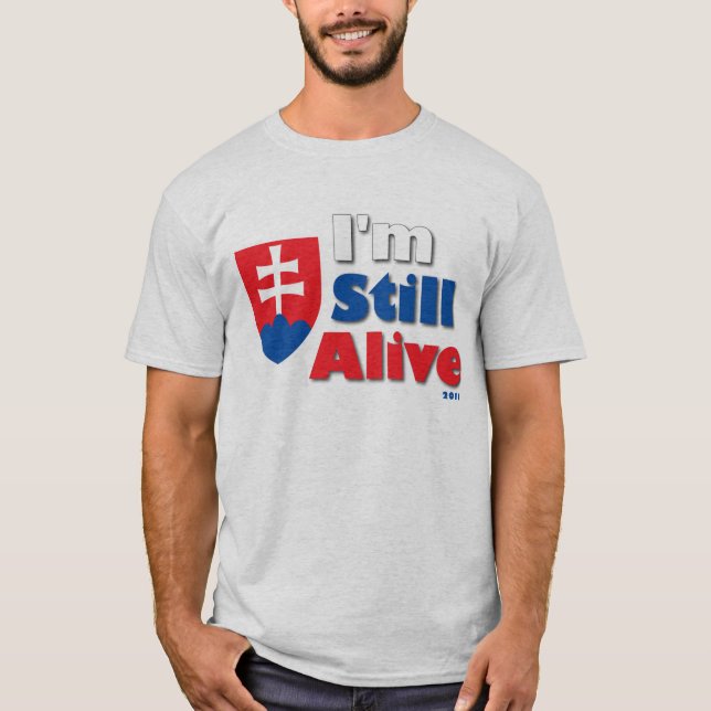 I'm Still Alive T-Shirt (Front)