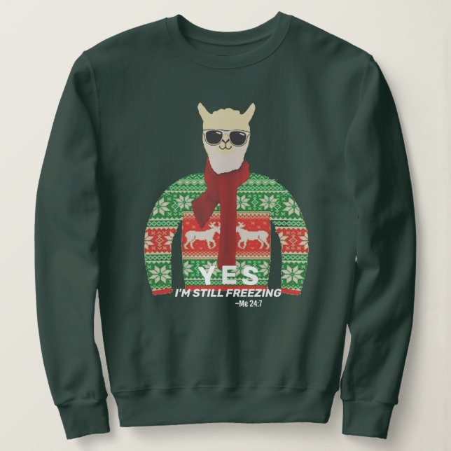 I'm Still Freezing Ugly Christmas Sweater, Llama Sweatshirt (Design Front)