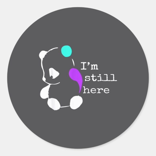 I'm Still Here - Semicolon Gift Suicide Prevention Classic Round Sticker (Front)