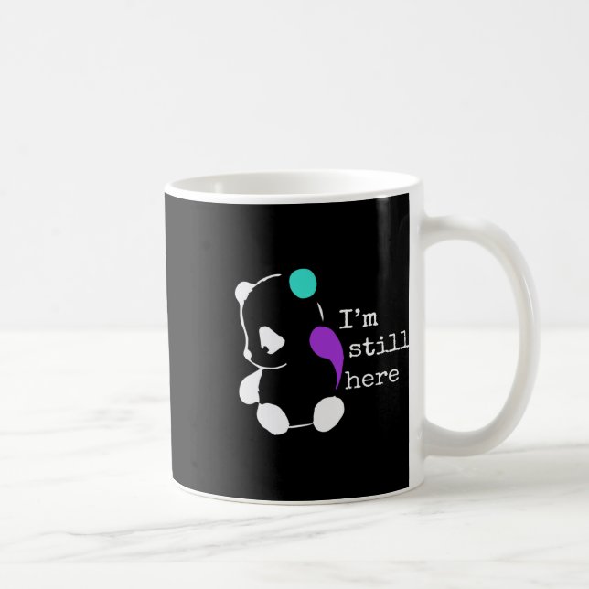 I'm Still Here - Semicolon Gift Suicide Prevention Coffee Mug (Right)