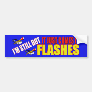 I'm Still Hot Bumper Sticker