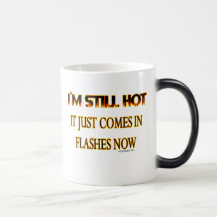 I'm Still Hot Magic Mug