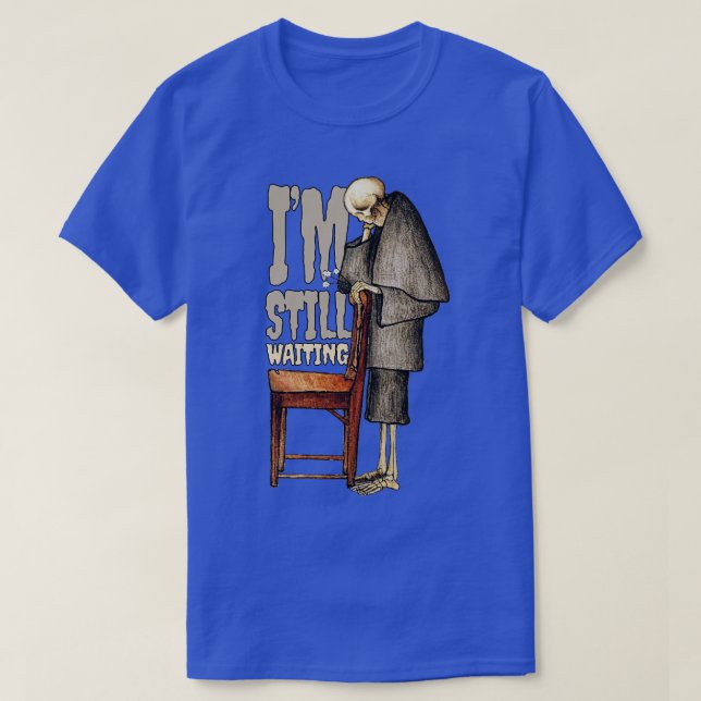 Im Still Waiting T-Shirt (Design Front)