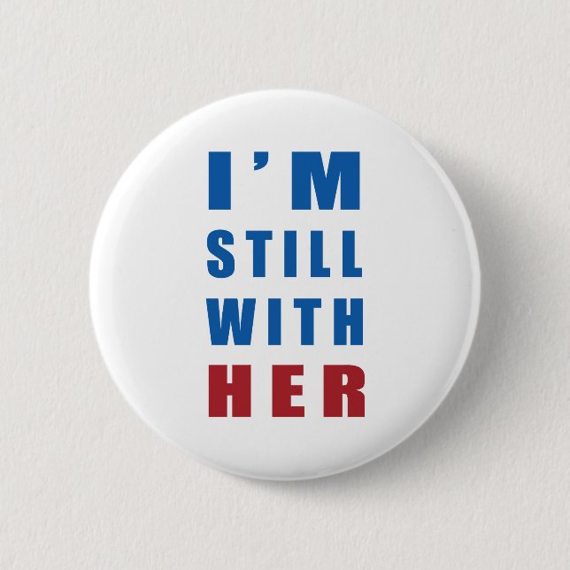 "I'm still with her" 6 Cm Round Badge (Front)