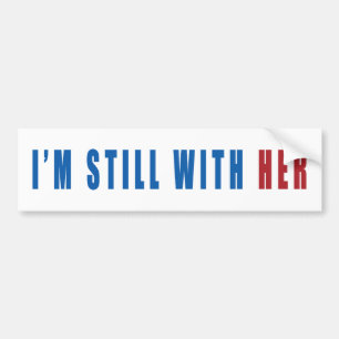 I'm still with her bumper sticker