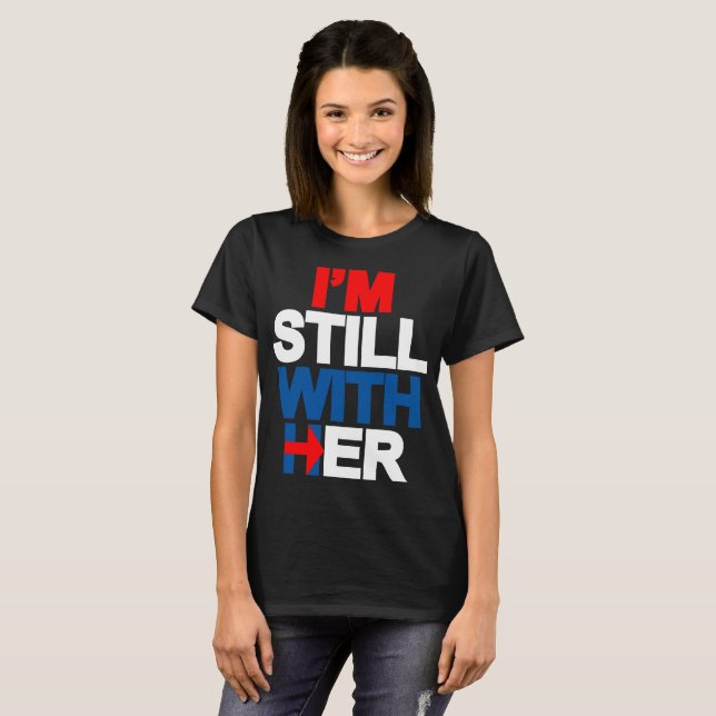 I'm Still With Her T-Shirt (Front Full)