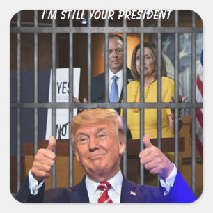 I'M STILL YOUR PRESIDENT SQUARE STICKER