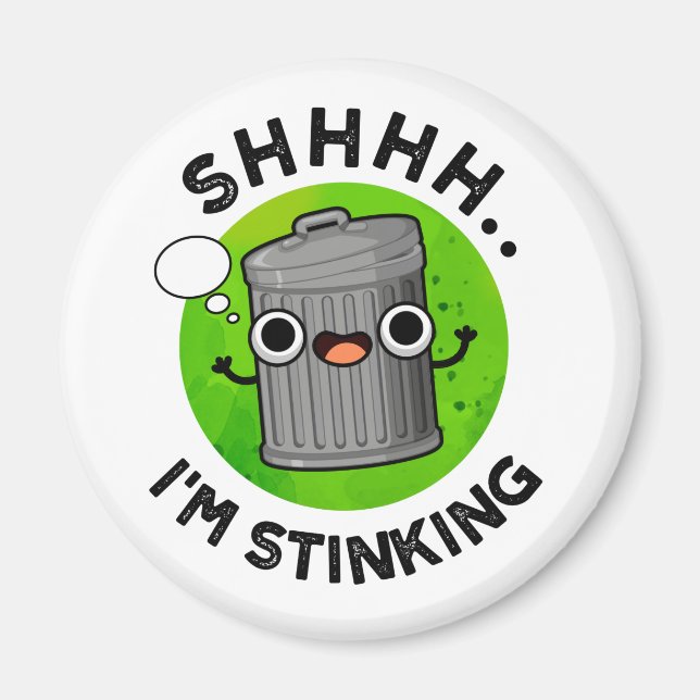 I'm Stinking Funny Smelly Trash Pun Magnet (Front)