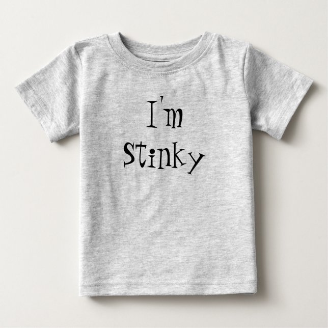 I'm Stinky Baby T-Shirt (Front)