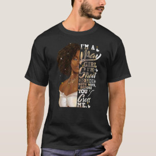 I'm Street Black Girl May Birthday Mother's Day T-Shirt