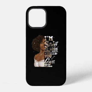 I'm Street So Look Both Ways, Before You Cross Me iPhone 12 Case