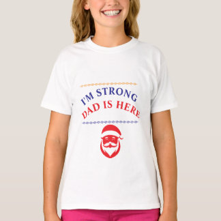I'M STRONG, DAD IS HERE, Basic T-Shirt